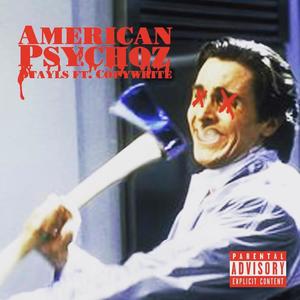 American Psychoz (feat. Copywrite) [Explicit]