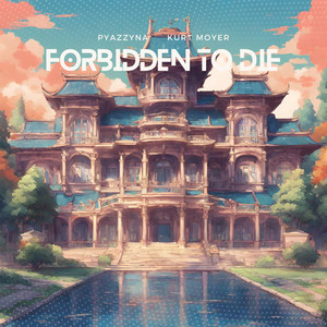 Forbidden to Die (feat. Kurt Moyer)