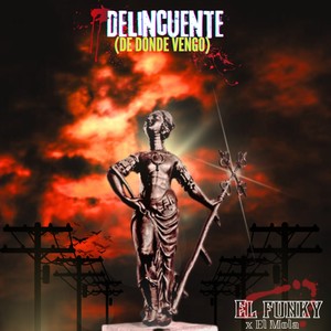 DELINCUENTE (DE DONDE VENGO) (Explicit)