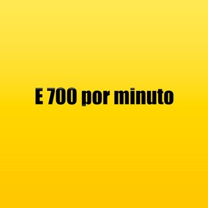 E 700 por minuto (Explicit)