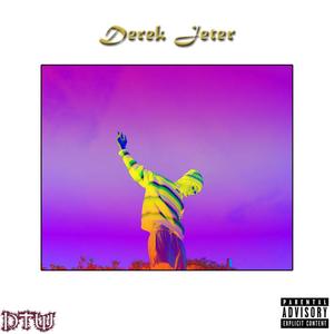 DerekJeter(feat. LIL Cross) (Explicit)