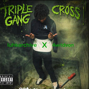 Triple Cross (feat. luhkarchive) (Explicit)