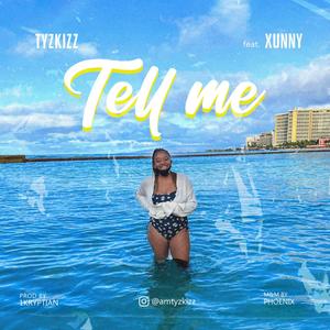 Tell me (feat. Tyzkizz) [Explicit]