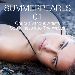 Summerpearls 01 - Chillout Various Artists Soulfulness Into the Waves