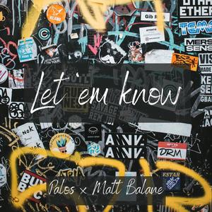 Let 'em know (feat. Matt Balane) [Explicit]