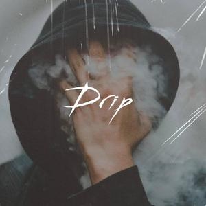 Drip (Explicit)