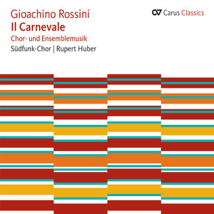 Gioachino Rossini: Il Carnevale. Chor- und Ensemblemusik (Carus Classics)