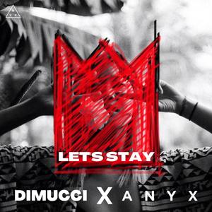 Let's Stay (feat. DiMucci)