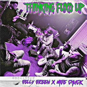 THINKIN FUXD UP (feat. MGE CHUCK) [Explicit]