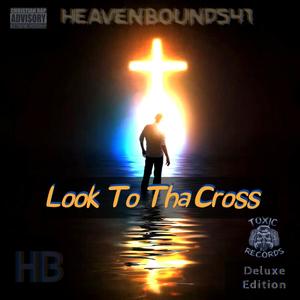 Look To Tha Cross [Deluxe Edition]