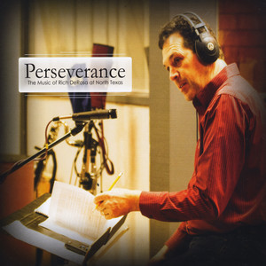 Perseverance: The Music of Rich DeRosa at North Texas