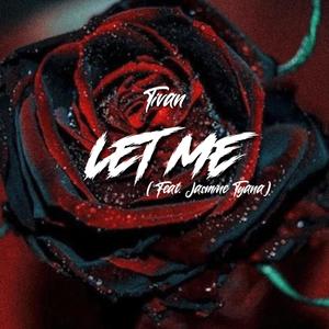 Let Me (feat. Jasmine Tyana)