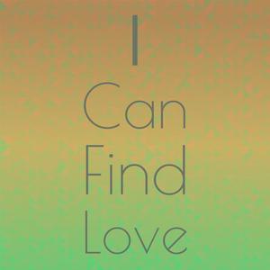 I Can Find Love