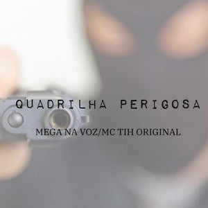 Quadrilha Perigosa (Explicit)