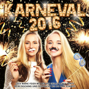 Karneval 2016 – Leev Marie feier mit mir die geiles Leben Party beim Fasching und Fastnacht bis du Ham kummst