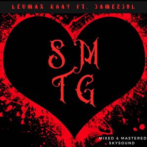 SMTG by Leumax khay (feat. Jamezjol) [Explicit]