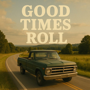 Good Times Roll