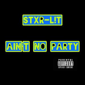 Aint No Party (Explicit)