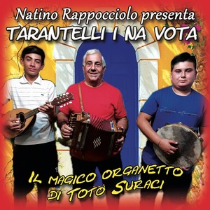 Natino Rappocciolo presenta Tarantelli i na vota (Il magico organetto di Totò Suraci)