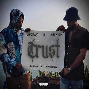 TRU§T (feat. Abcelso La Vision) [Explicit]