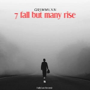 7 Fall But Many Rise (feat. Grimmlxn) [Explicit]