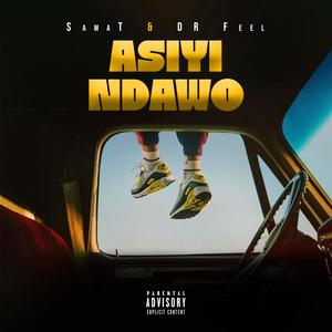 Asiyindawo (feat. Dr Feel) [Explicit]