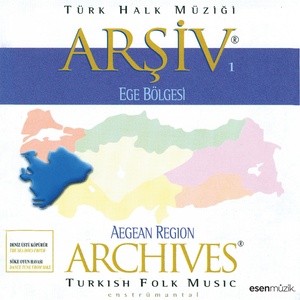 Türk Halk Müziği Arşiv, Vol. 1 - Ege Bölgesi (Turkish Folk Music Archive, Vol. 1 - Aegean Region / Enstrümental)