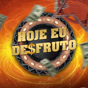 Hoje Eu Desfruto (Explicit)