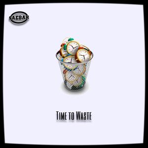 Time to Waste