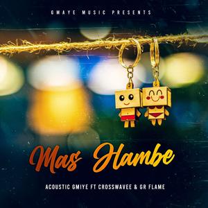 Mas Hambe (feat. Crosswavee & Gr Flame)