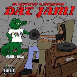 DAT JAM! (feat. Heyseuss)