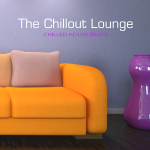 The Chillout Lounge: Chilled House Beats
