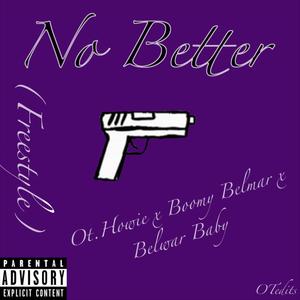 No Better (Freestyle) [Explicit]