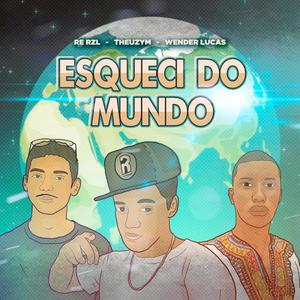 Esqueci do Mundo(feat. Theuzym & Wender Lucas)