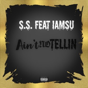 Ain't No Tellin' (feat. IAMSU) [Explicit]