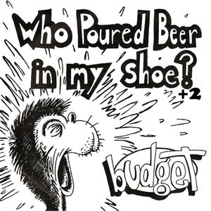 Who Poured Beer In My Shoe? +2