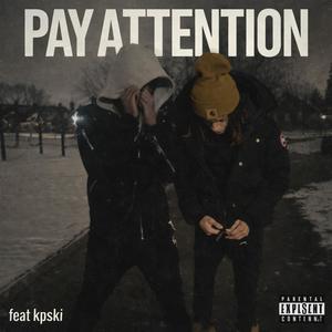 Pay Attention (feat. kpski) (Explicit)