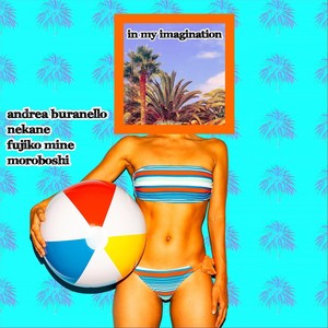 In My Imagination (feat. Nekane & Moroboshi)