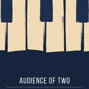 Audience of Two