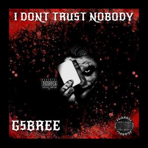 I Dont Trust Nobody (Explicit)