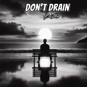 Don't Drain (Explicit)