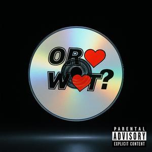 OR WOT? (Explicit)
