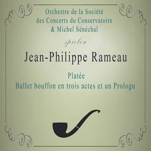 Orchestre de la Société des Concerts du Conservatoire / Michel Sénéchal spielen: Jean-Philippe Rameau: Platée, Ballet bouffon en trois actes et un Prologu - Platée: Akt 1, Scene 4