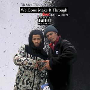 We Gone Make It Through (Explicit)