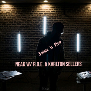 Future Is Now(feat. R.O.E. & Karlton Sellers) (Explicit)