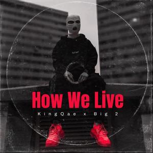 How We Live (feat. Big 2) [Live] [Explicit]