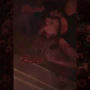 Paint The Roses