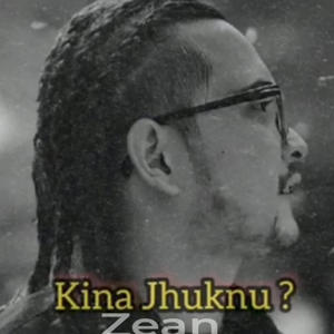 KINA JHUKNU