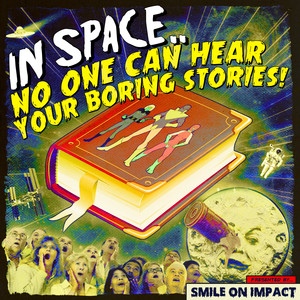 In Space, No One Can Hear Your Boring Stories