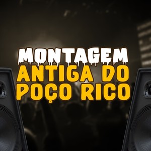 MONTAGEM ANTIGA DO POÇO RICO